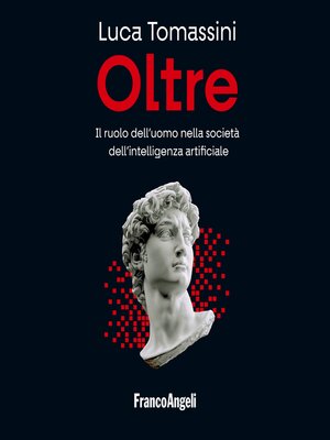 cover image of Oltre. Il ruolo dell'uomo nella società dell'intelligenza artificiale.